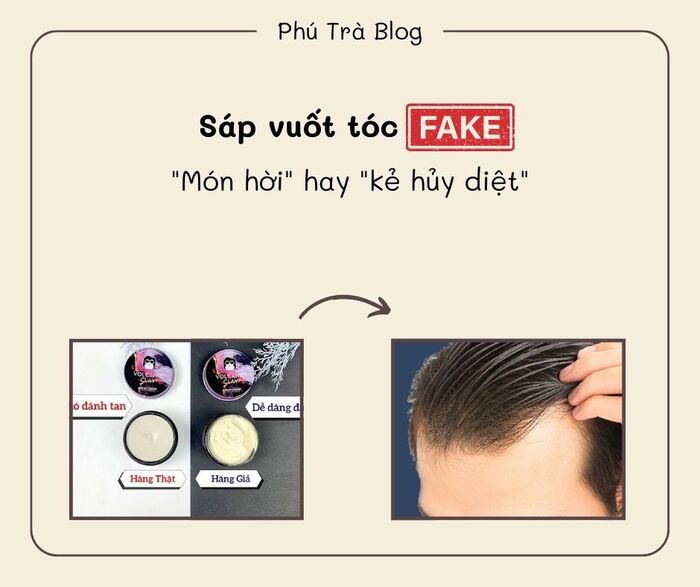 Tìm hiểu sáp vuốt tóc fake cùng Phú Trà Blog