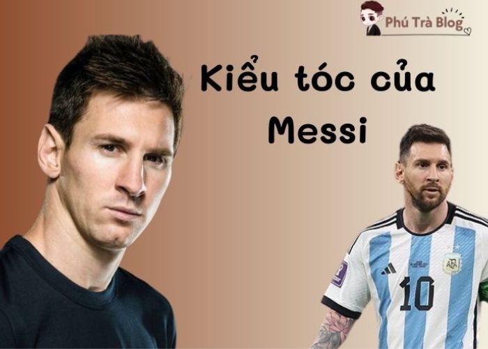 6 Kiểu Tóc Của Messi Cùng Siêu Cầu Thủ “Tung Hoành” Trời Âu